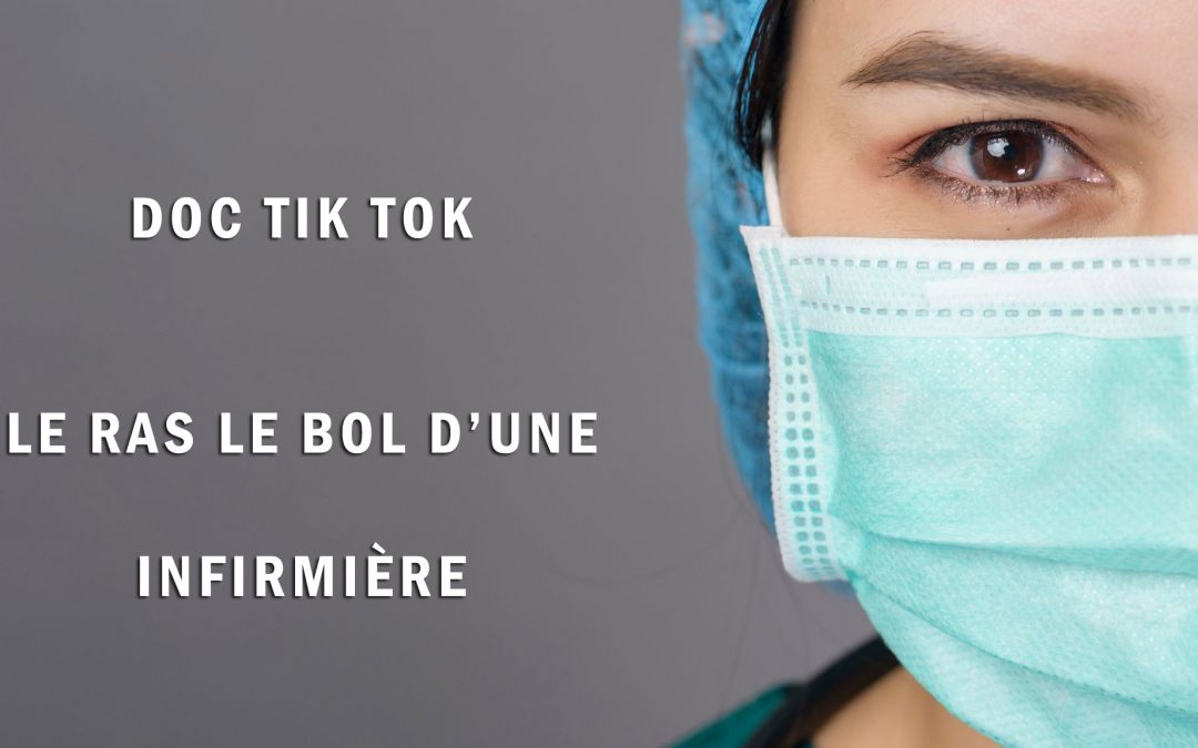Doc Tik Tok : le ras-le-bol des infirmières